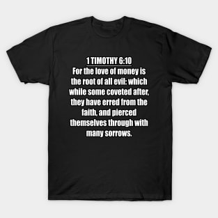 1 Timothy 6:10 (KJV) T-Shirt